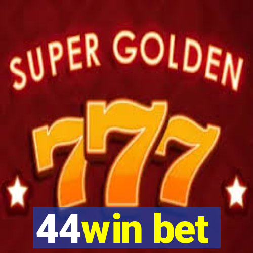 44win bet